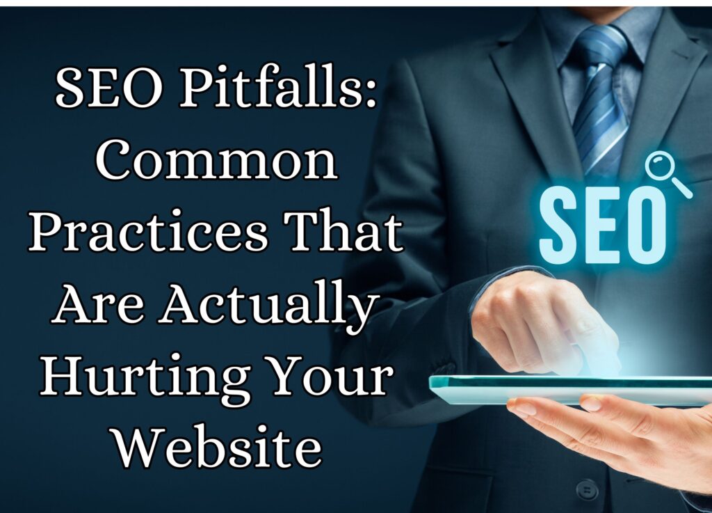 8 Common Practices That Are Hurting Your Website