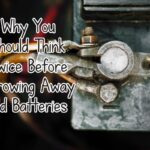 Why You Should Think Twice Before Throwing Away Old Batteries
